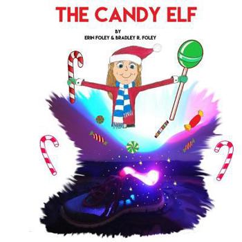 Paperback The Candy Elf: A Christmas Story to be Read Aloud Book