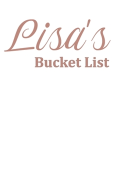 Lisa's Bucket List: Awesome Rose Gold color Notebook Personalised lined Notebook for girls Gift For Her