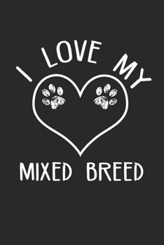 I love my Mixed Breed: Dog I Owner I Dog Lover I Pets