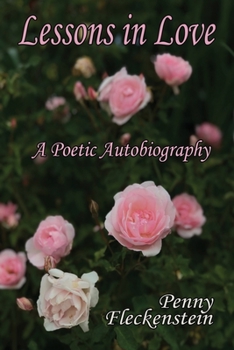 Paperback Lessons in Love: A Poetic Autobiography Book