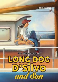 Paperback The Adventures of Long Dog D'Silvo and Son Book