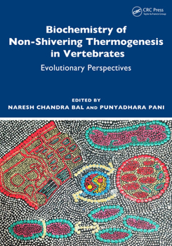 Hardcover Biochemistry of Non-Shivering Thermogenesis in Vertebrates: Evolutionary Perspectives Book
