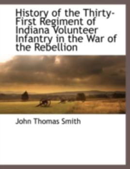Paperback History of the Thirty-First Regiment of Indiana Volunteer Infantry in the War of the Rebellion Book