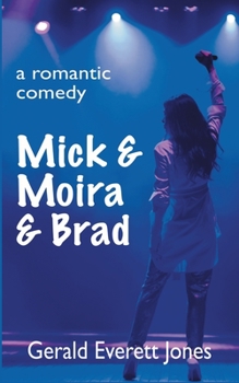 Paperback Mick & Moira & Brad: A Romantic Comedy Book