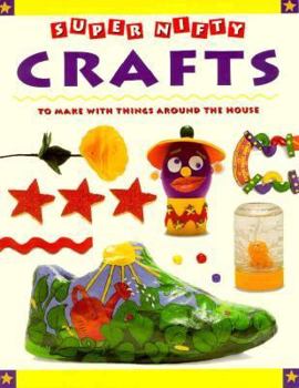 Paperback Super Nifty Crafts to Make with Things Around the House Book