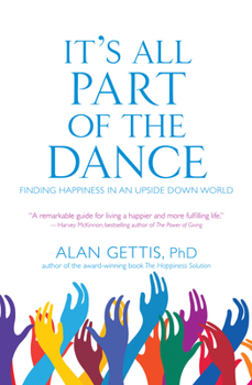 Paperback It's All Part of the Dance: Finding Happiness in an Upside Down World Book