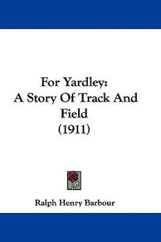 For Yardley: A Story of Track and Field - Book #4 of the Yardley Hall Series