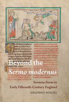 Hardcover Beyond the Sermo Modernus: Sermon Form in Early Fifteenth-Century England Book