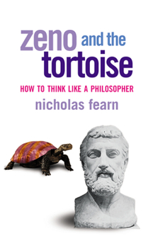 Paperback Zeno and the Tortoise: How to Think Like a Philosopher Book