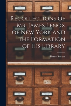 Paperback Recollections of Mr. James Lenox of New York and the Formation of his Library Book