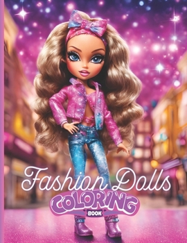 Fashion Dolls Coloring Book: Fashion Coloring Book for Girls 8-12