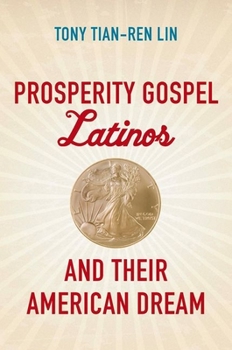 Paperback Prosperity Gospel Latinos and Their American Dream Book