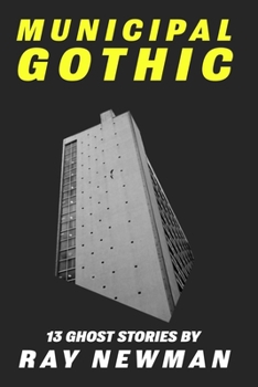 Paperback Municipal Gothic: Thirteen ghost stories Book