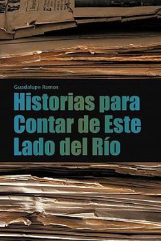 Paperback Historias Para Contar de Este Lado del Rio [Spanish] Book