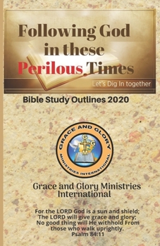 Paperback Following God in These Perilous Times: Grace and Glory Ministries Book