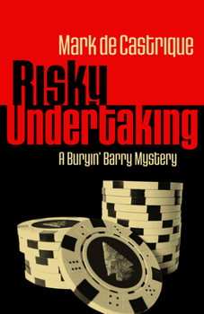 Risky Undertaking: A Buryin’ Barry Mystery - Book #6 of the Buryin' Barry Mystery