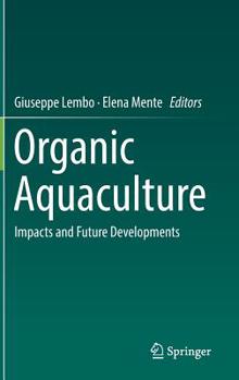 Hardcover Organic Aquaculture: Impacts and Future Developments Book
