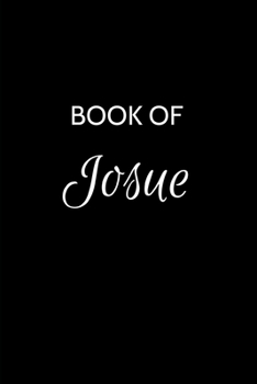 Book of Josue: Josue Journal - A Gratitude Journal Notebook for Men Boys Fathers and Sons with the name Josue - Handsome Elegant Bold & Personalized - ... - 6"x9" Diary or Notepad. & Back to School.