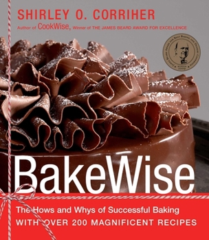 Hardcover Bakewise: The Hows and Whys of Successful Baking with Over 200 Magnificent Recipes Book