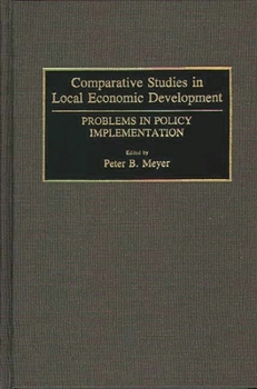 Hardcover Comparative Studies in Local Economic Development: Problems in Policy Implementation Book