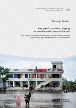 Paperback Der gesellschaftliche Umgang mit zunehmender Verwundbarkeit: eine Analyse der sozialen Bedingungen für vulnerabilitätsorientierte räumliche Planung in [German] Book