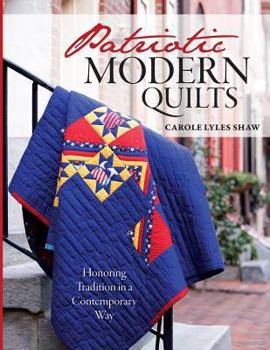 Paperback Patriotic Modern Quilts USA: Celebrating Tradition in a Contemporary Way Book