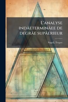 Paperback L'analyse indâeterminâee de degrâe supâerieur [French] Book