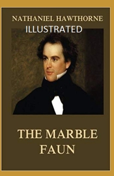 The Marble Faun Illustrated
