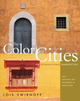 Hardcover The Color of Cities: Light, Perception, and Environment in Urban Design Book