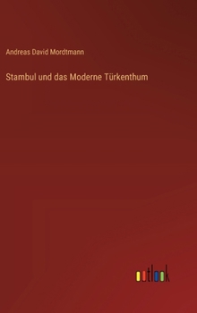 Hardcover Stambul und das Moderne Türkenthum [German] Book