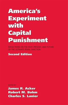 Paperback America's Experiment with Capital Punishment: Reflections on the Past, Present, and Future of the Ultimate Penal Sanction Book