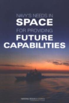 Paperback Navy's Needs in Space for Providing Future Capabilities Book