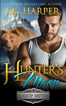 Hunter's Moon - Book #1 of the Silvertip Shifters