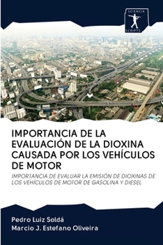 Paperback Importancia de la Evaluación de la Dioxina Causada Por Los Vehículos de Motor [Spanish] Book