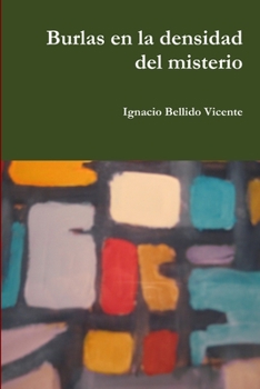 Paperback Burlas en la densidad del misterio [Spanish] Book