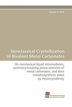 Paperback Nonclassical Crystallization of Bivalent Metal Carbonates Book