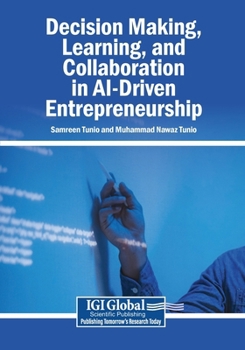 Paperback Decision Making, Learning, and Collaboration in AI-Driven Entrepreneurship Book