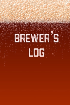 Brewer's Log: Home Beer Brewing Recipe and Logbook