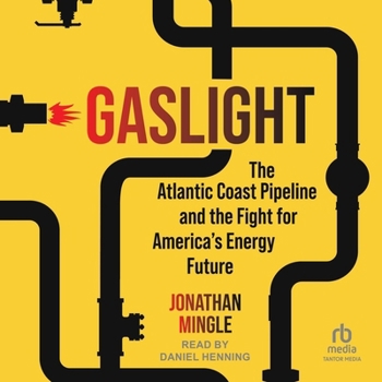 MP3 CD Gaslight: The Atlantic Coast Pipeline and the Fight for America's Energy Future Book