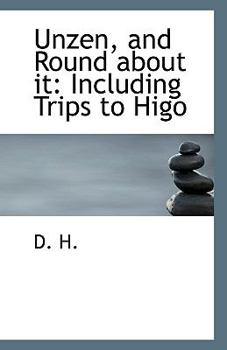 Paperback Unzen, and Round about It: Including Trips to Higo Book