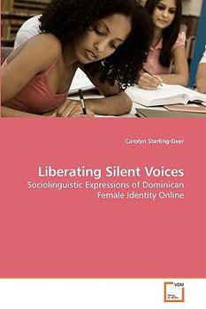 Liberating Silent Voices: Sociolinguistic Expressions of Dominican Female Identity Online