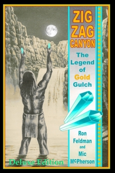 Paperback Zigzag Canyon: The Legend of Gold Gulch (Deluxe Edition-Color Version) Book