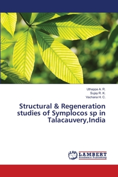 Paperback Structural & Regeneration studies of Symplocos sp in Talacauvery, India Book