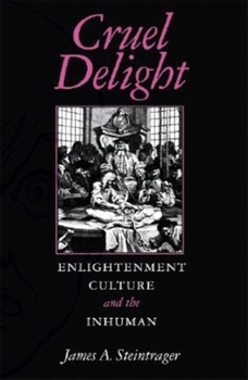 Paperback Cruel Delight: Enlightenment Culture and the Inhuman Book