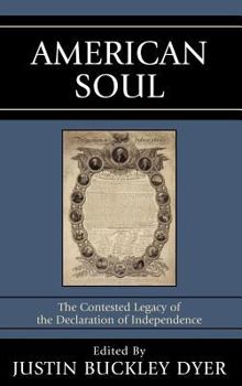 Hardcover American Soul: The Contested Legacy of the Declaration of Independence Book