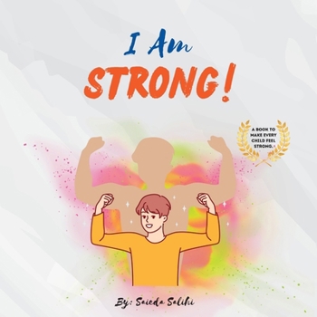 Paperback I am Strong: A children's book to make every child feel strong (I Am Series) Book