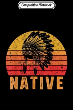 Composition Notebook: Native American Pride Vintage Native Indian  Journal/Notebook Blank Lined Ruled 6x9 100 Pages