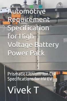 Paperback Automotive Requirement Specification for High Voltage Battery Power Pack: Prismatic Lithium-Ion Cell Specifications for HV EV Book