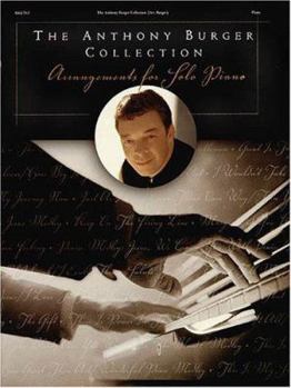 The Anthony Burger Collection: Arrangements for Solo Piano