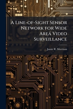 Paperback A Line-of-Sight Sensor Network for Wide Area Video Surveillance Book